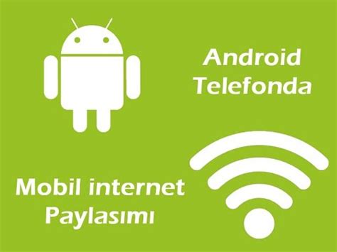 android telefonda internet paylaşımı